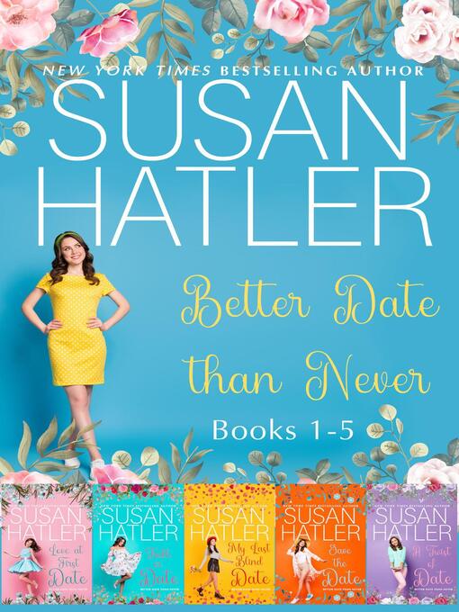Title details for Better Date than Never Collection (Books 1-5) by Susan Hatler - Available